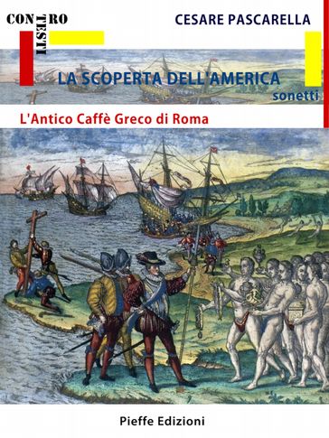 La scoperta dell'America. L'antico Caffé Greco di Roma. Villa Gloria