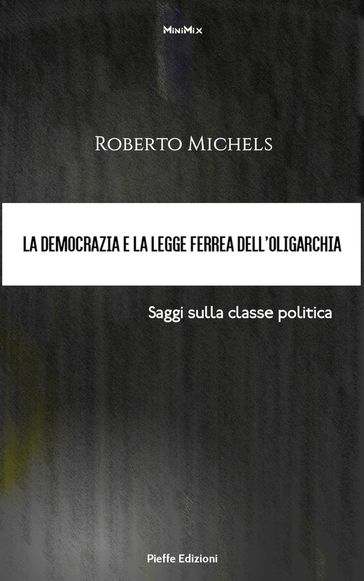 La democrazia e la legge ferrea dell'oligarchia. Saggi sulla classe politica