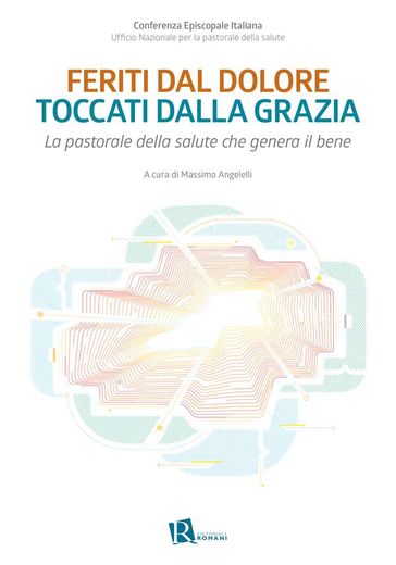 Feriti dal dolore, toccati dalla grazia