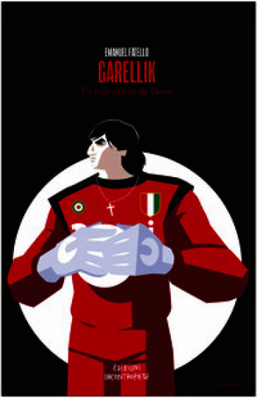 Garellik. Un eroe vestito da Uomo