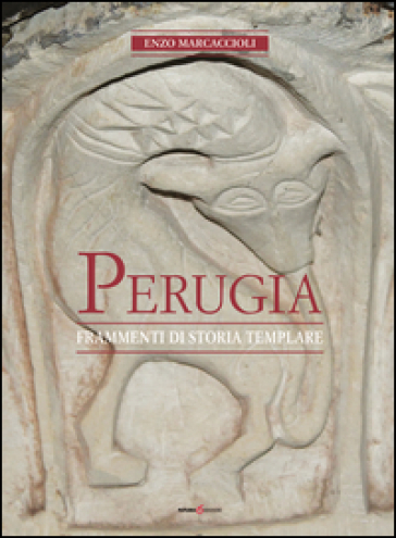 Perugia. Frammenti di storia templare