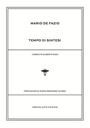 Tempo di sintesi. L'eredità di Berto Ricci