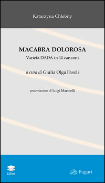 Macabra dolorosa. Varietà Dada in 14 canzoni