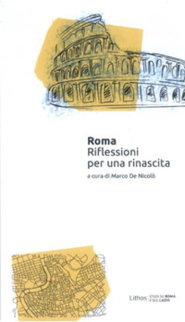 Roma. Riflessioni Per Una Rinascita