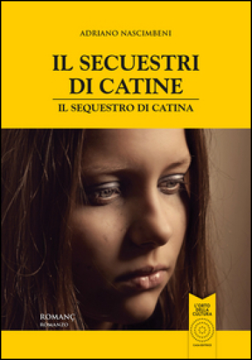 Il Secuestri Di Catine-Il Sequestro Di Catina. Testo Friulano E Italiano