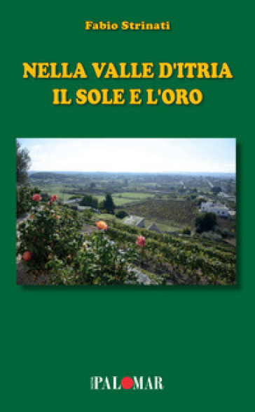 Nella Valle d'Itria il sole e l'oro
