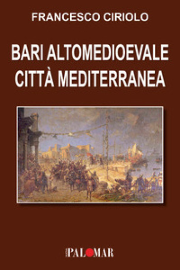 Bari altomedioevale città mediterranea