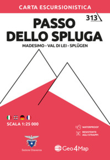 313 Passo dello Spluga. Madesimo-Val di Lei-Splügen. Carta escursionistica 1:25.000. Ediz. multilingue