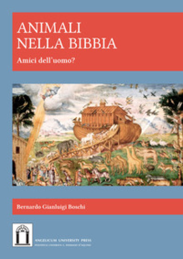 Animali nella Bibbia. Amici dell'uomo? Ediz. integrale