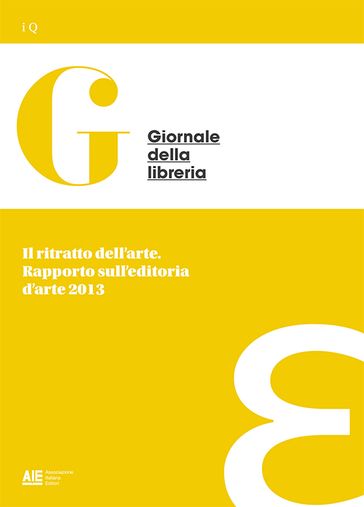 Il ritratto dell'arte. Rapporto sull'editoria d'arte 2013