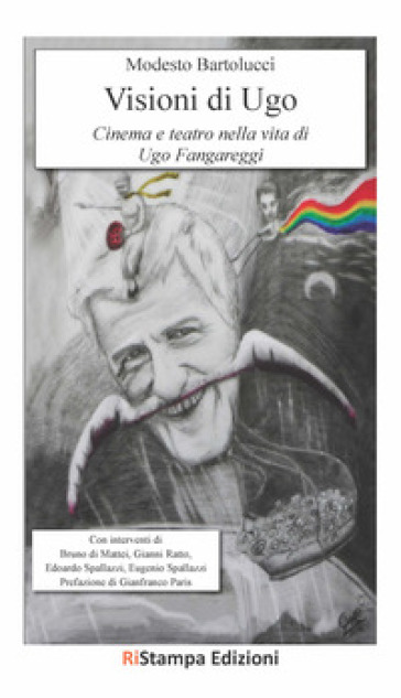 Visioni di Ugo. Cinema e teatro nella vita di Ugo Fangareggi