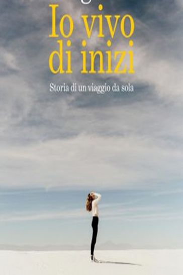 Io vivo di inizi