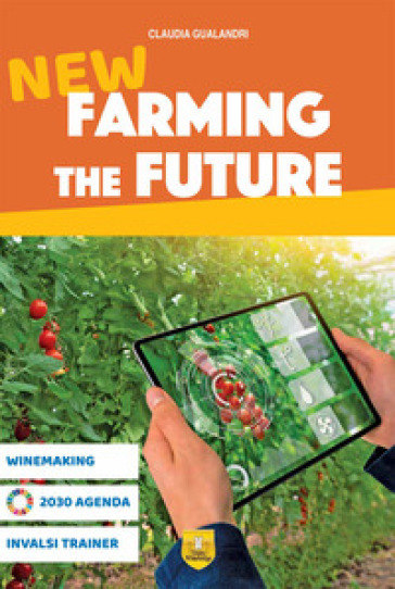 New Farming the future. Per le Scuole superiori