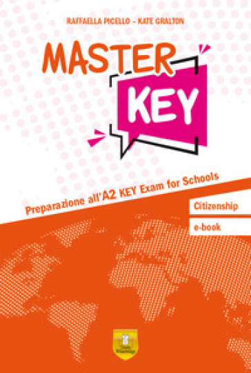 Master Key. Preparazione all'A2 KEY exam for schools. Per la Scuola media. Con e-book. Con espansione online