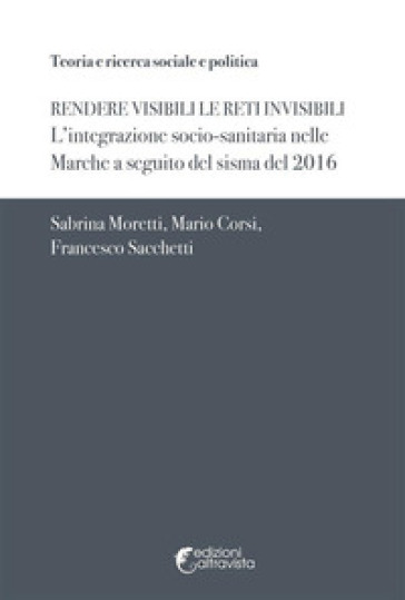 Rendere visibili le reti invisibili. L'integrazione socio-sanitaria nelle Marche a seguito del sisma del 2016
