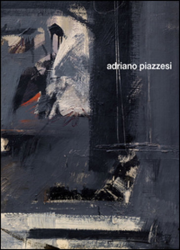 Adriano Piazzesi. Ediz. bilingue