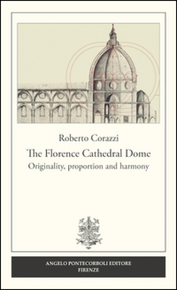 The Florence cathedral dome. Originality, proportion and harmony