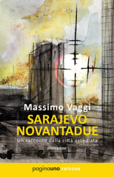 Sarajevo novantadue. Un racconto dalla città assediata. Nuova ediz.