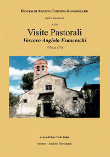 Visite pastorali Vescovo Angiolo Franceschi. 1776-1778