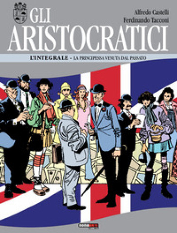 Gli aristocratici. L'integrale. Vol. 9: La principessa venuta dal passato-0