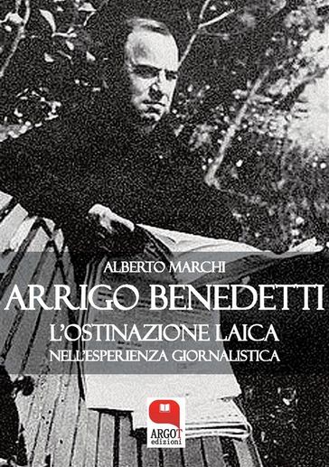 Arrigo Benedetti, L'ostinazione laica nell'esperienza giornalistica