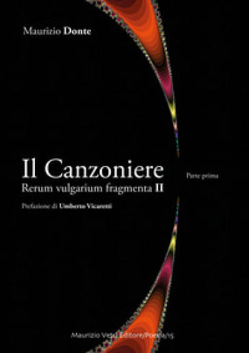 Il canzoniere. Rerum vulgarium fragmenta II. Vol. 1