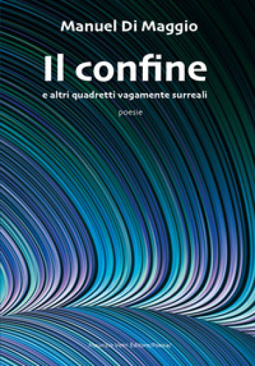 Il confine e altri quadretti vagamente surreali