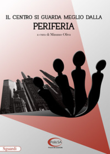 Il Centro Si Guarda Meglio Dalla Periferia