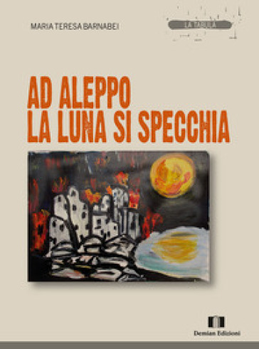 Ad Aleppo la luna si specchia