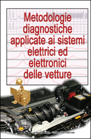Metodologie diagnostiche applicate ai sistemi elettrici ed elettronici delle vetture
