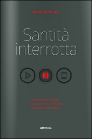 Santità interrotta. Unire passione e santificazione