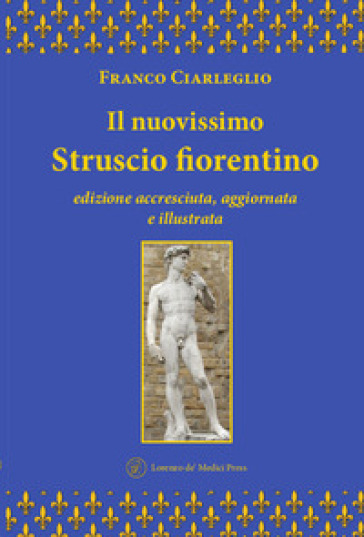 Il nuovissimo Struscio fiorentino. Ediz. ampliata
