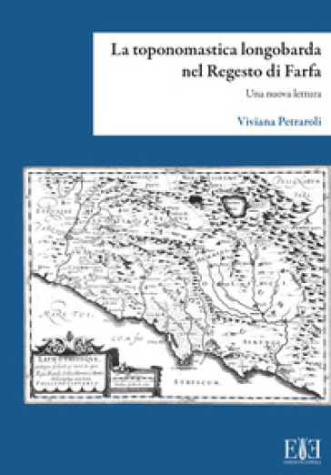 La toponomastica longobarda nel Regesto di Farfa. Una nuova lettura