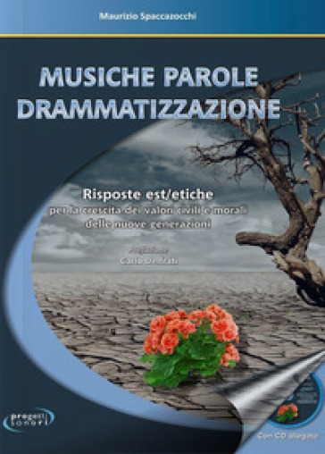 Musiche parole drammatizzazione. Con CD-Audio