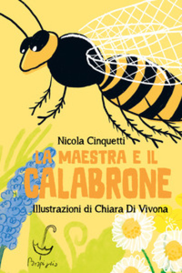 La maestra e il calabrone. Ediz. illustrata