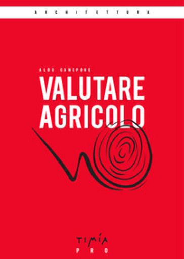 Valutare Agricolo. La Valutazione Di Mercato Di Un'azienda Agricola