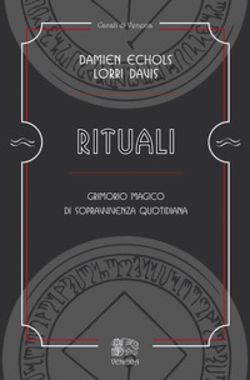 Rituali, grimorio magico di sopravvivenza quotidiana