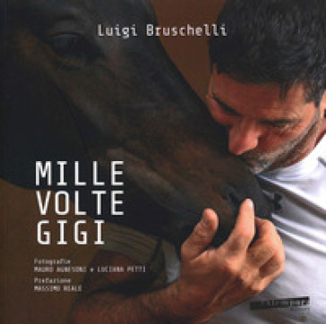 Mille volte Gigi. Ediz. a colori