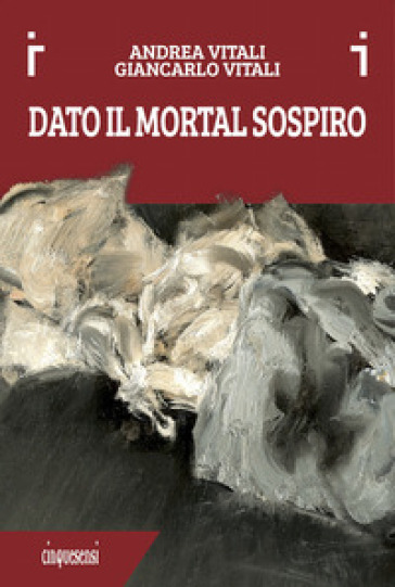 Dato il mortal sospiro. Ediz. a colori