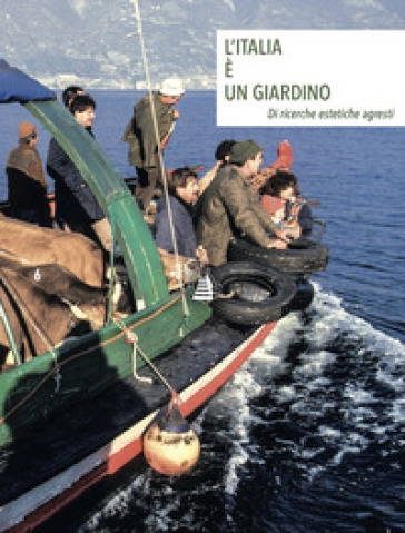 L'Italia è un giardino. Di ricerche estetiche agresti. Ediz. italiana e inglese