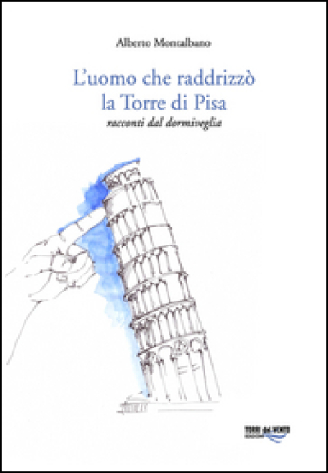 L'uomo che raddrizzò la torre di Pisa