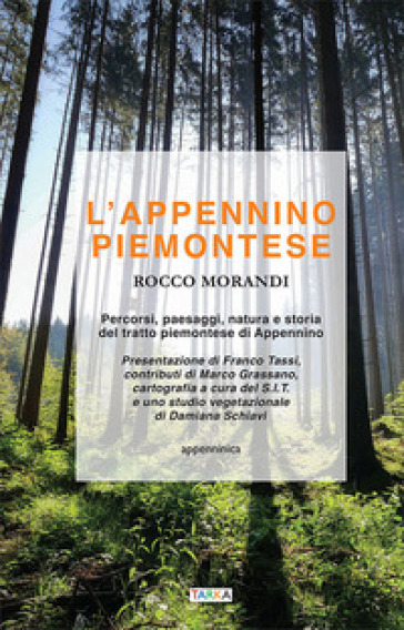 L'appennino Piemontese. Percorsi, Paesaggi, Natura E Storia Del Tratto Piemontese Di Appennino