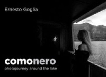 Comonero. Photojourney around the lake. Ediz. italiana e inglese