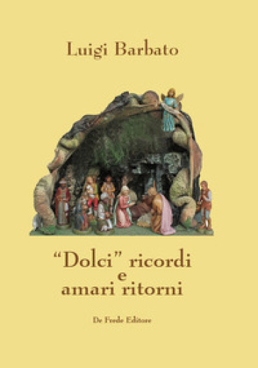 Dolci» Ricordi E Amari Ritorni