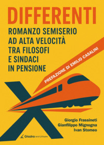 Differenti. Romanzo semiserio ad alta velocità tra filosofi e sindaci in pensione