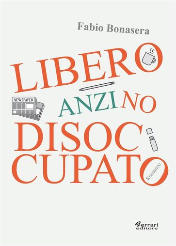 Libero, anzi no, disoccupato