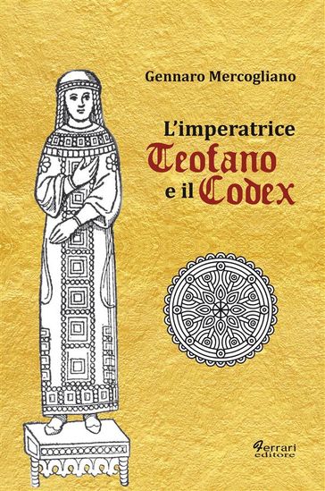 L'imperatrice Teofano e il Codex
