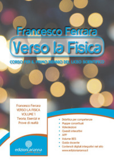 Verso la fisica. Per il primo biennio del Liceo scientifico. Ediz. per la scuola. Vol. 1: Teoria, esercizi e prove di realtà