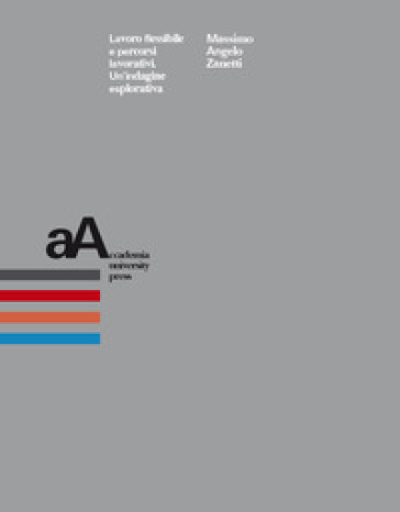 Lavoro flessibile e percorsi lavorativi. Un'indagine esplorativa