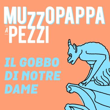 Il gobbo di Notre Dame\13 - Muzzopappa a pezzi